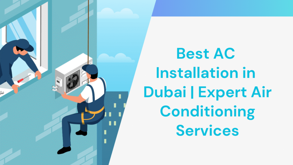 Best Ac Installation in Dubai